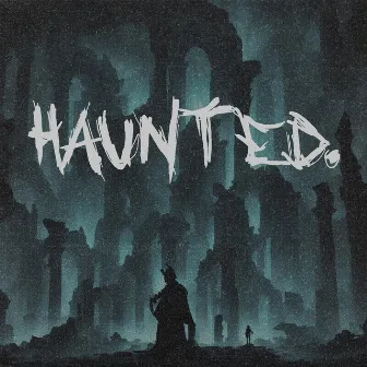 Haunted. by Blxde.