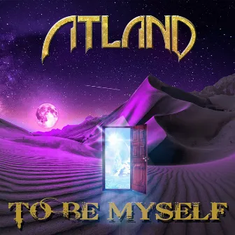 To Be Myself by Atland