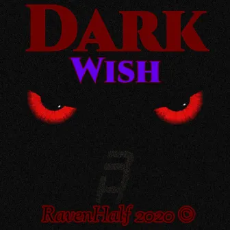 Dark Wish by RavenHalf