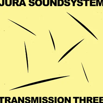 Transmission Three by Jura Soundsystem