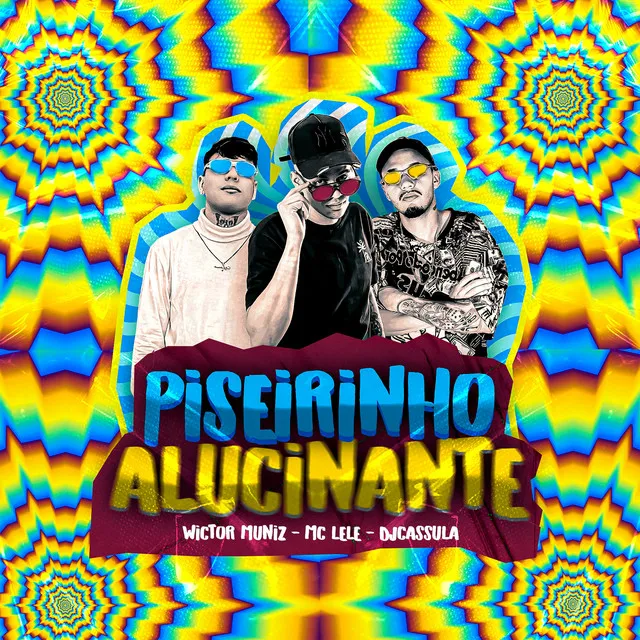 Piseirinho Alucinante