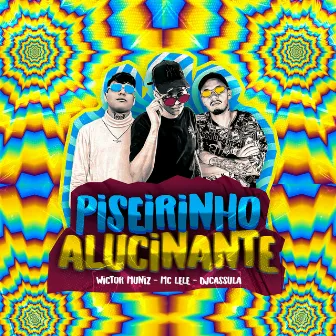 Piseirinho Alucinante by Wictor Muniz