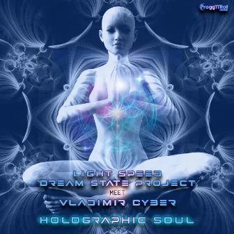 Holographic Soul by Dream State Project