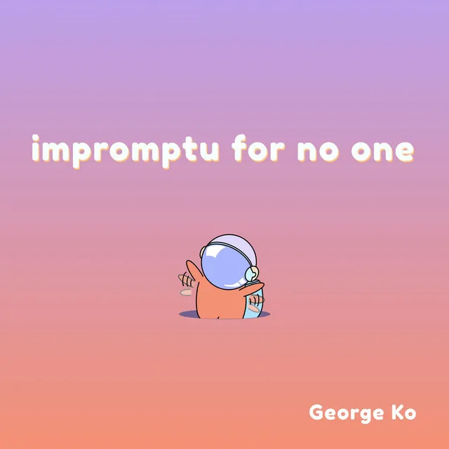 Impromptu for No One