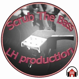 Scrub the Bass by LH production