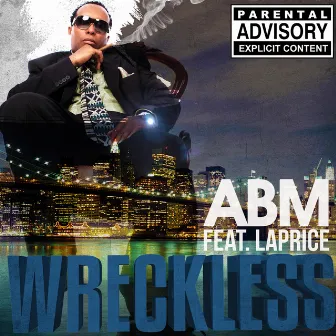 Wreckless by ABM