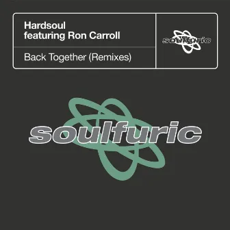 Back Together (feat. Ron Carroll) [Remixes] by Hardsoul