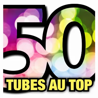 50 Tubes Au Top by Unknown Artist