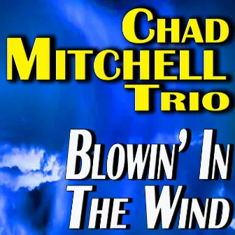 Blowin' In The Wind by Chad Mitchell Trio