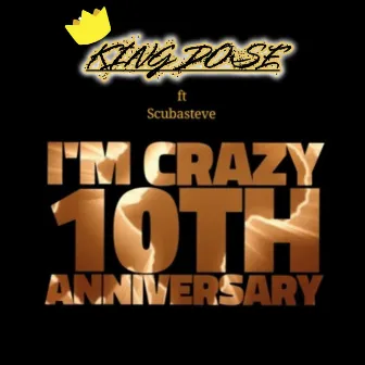 I'm Crazy (10th Anniversary) by Saf Man