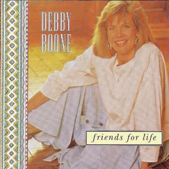 Friends For Life by Debby Boone