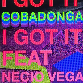 I Got It by Cobadonga