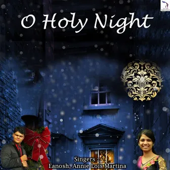 O Holy Night by Annie Lois Martina