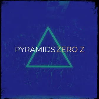 Pyramids by Zero Z