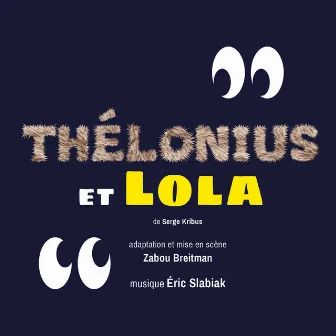 Thélonius et Lola (Bande originale du spectacle) by Eric Slabiak