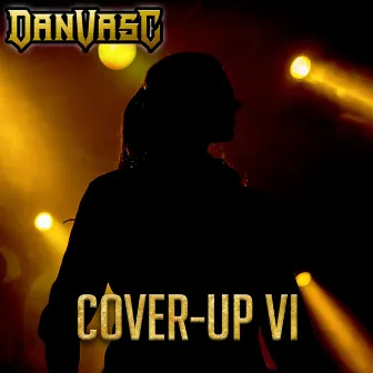 Cover-Up, Vol. VI by Dan Vasc