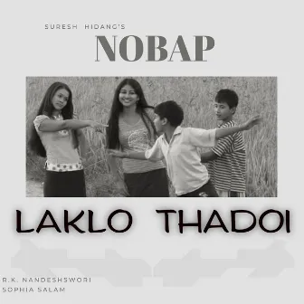 Laklo Thadoi | Nobap by Sophia Salam