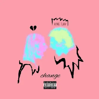 Change by King Tjay