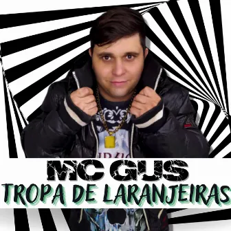 Tropa de Laranjeiras by MC Gus