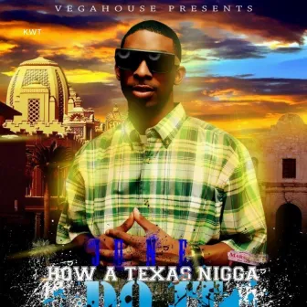 How A Texas Nigga Do It by June