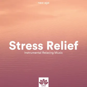 Stress Relief - Instrumental Relaxing Music by Indigo Flower