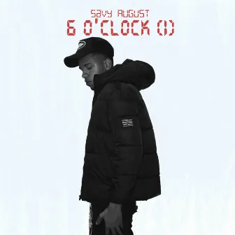 6 O’clock by Savy August