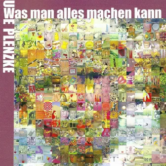 Was Man Alles Machen Kann by Uwe Plenzke