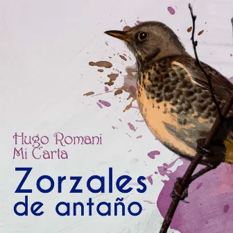 Zorzales de Antaño - Hugo Romani - Mi Carta by Hugo Romani