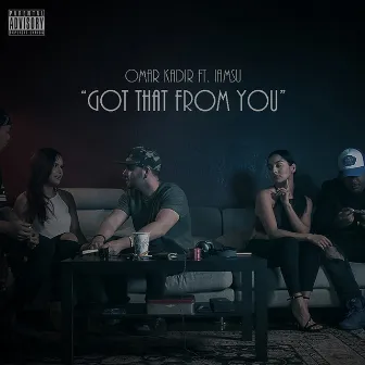 Got That from You (feat. Iamsu!) - Single by Omar Kadir