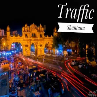 Traffic by Shantanu Tiwari