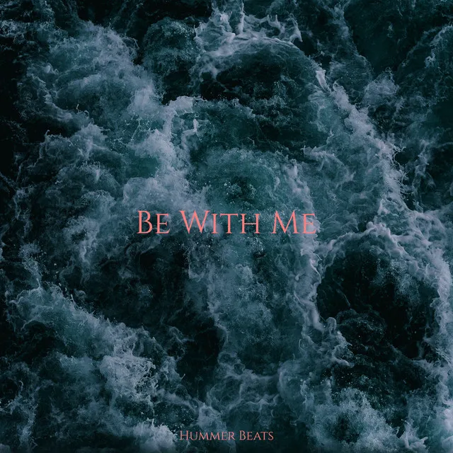 Be With Me