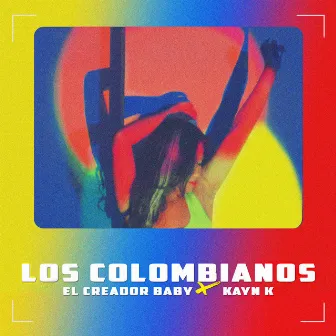 Los Colombianos by Kayn K