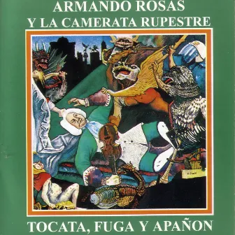 Tocata, Fuga y Apañón by Armando Rosas