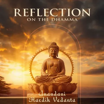 Reflection on the Dhamma by Anandani