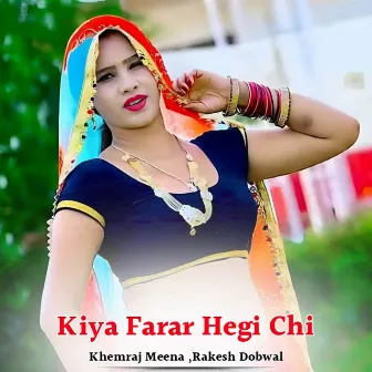 Kiya Farar Hegi Chi by Khemraj Meena