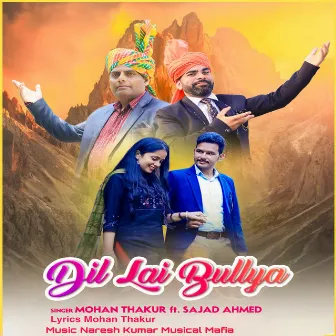 Dil Lai Bullya by Mohan Thakur