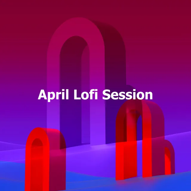 April Lofi Session