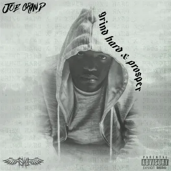 Grind Hard & Prosper by Joe Grind