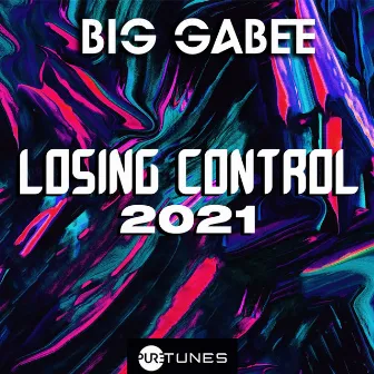 Losing Control 2021 by Big Gabee