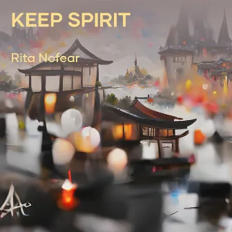 Keep Spirit by RITA NOFEAR