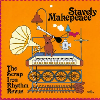 The Scrap Iron Rhythm Revue by Stavely Makepeace