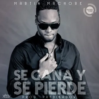 Se Gana y Se Pierde by Martin Machore