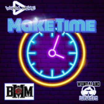 Make Time by Wunda Mike