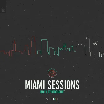 Armada Subjekt Miami Sessions (Mixed by Robosonic) by Robosonic