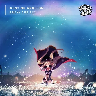 Break The Sky by Dust of Apollon