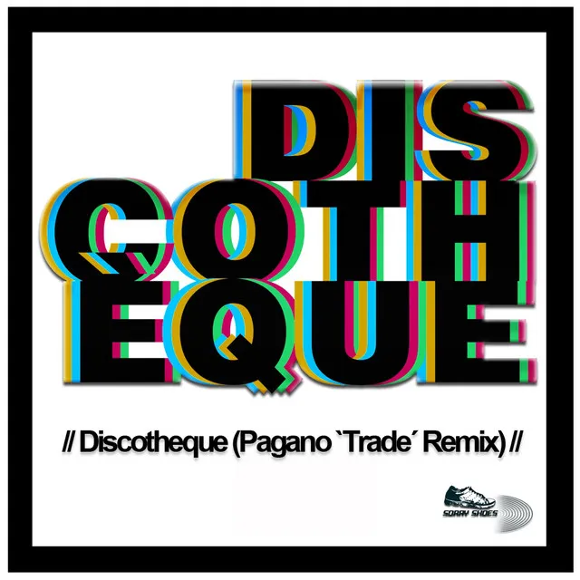 Discotheque - Pagano 'Trade' Remix