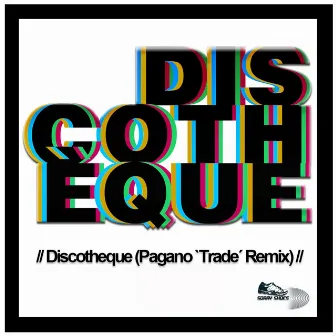 Discotheque (Pagano 'Trade' Remix) by Steven Redant