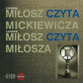 Milosz czyta Mickemicza / Milosz czyta Milosza by Czeslaw Milosz