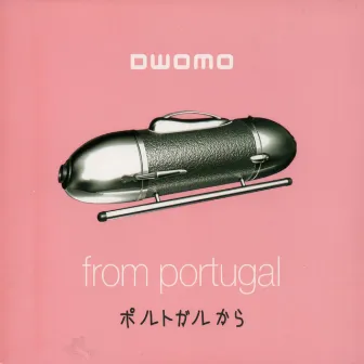 From Portugal by Dwomo