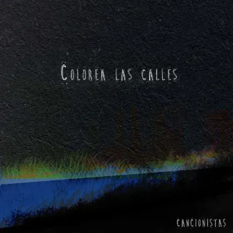 Colorea las Calles by Cancionistas